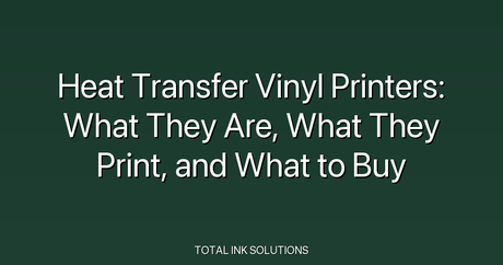 Heat Transfer Vinyl Printers: What They Are, What They Print, and What to Buy