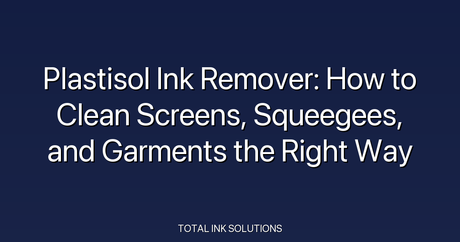 plastisol ink remover