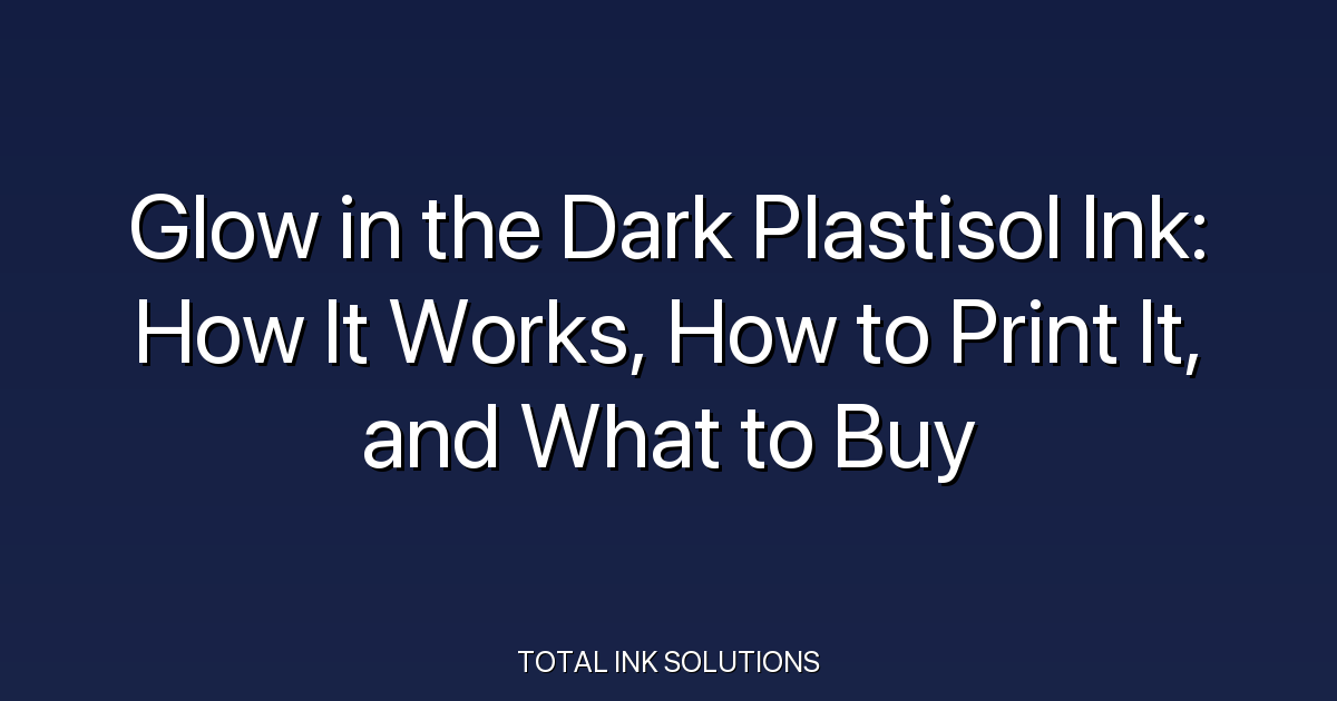 Glow in the Dark Plastisol Ink: How It Works, How to Print It, and What to Buy