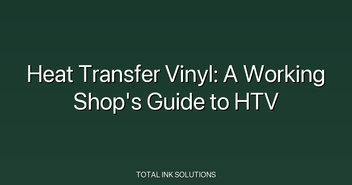 Heat Transfer Vinyl: A Working Shop's Guide to HTV