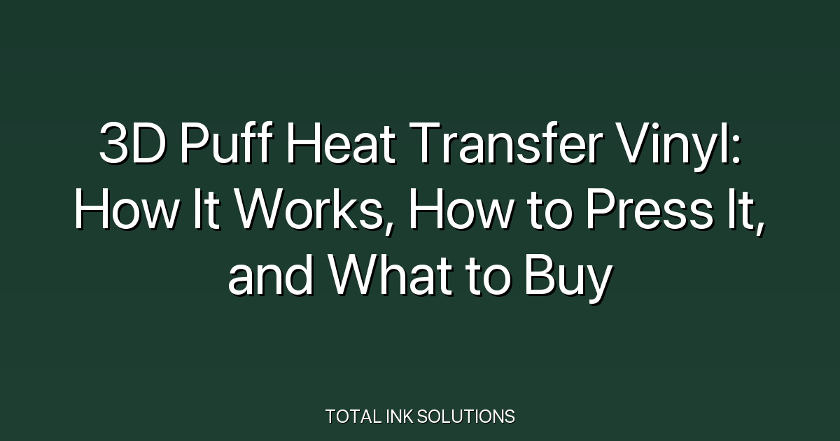 3D Puff Heat Transfer Vinyl: How It Works, How to Press It, and What to Buy