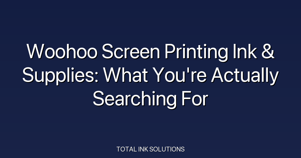 Woohoo Screen Printing Ink & Supplies: What You're Actually Searching For