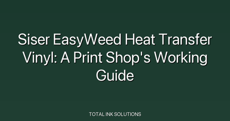 Siser EasyWeed Heat Transfer Vinyl: A Print Shop's Working Guide