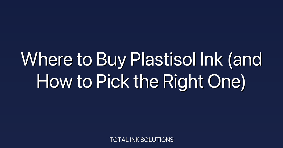 Where to Buy Plastisol Ink (and How to Pick the Right One)