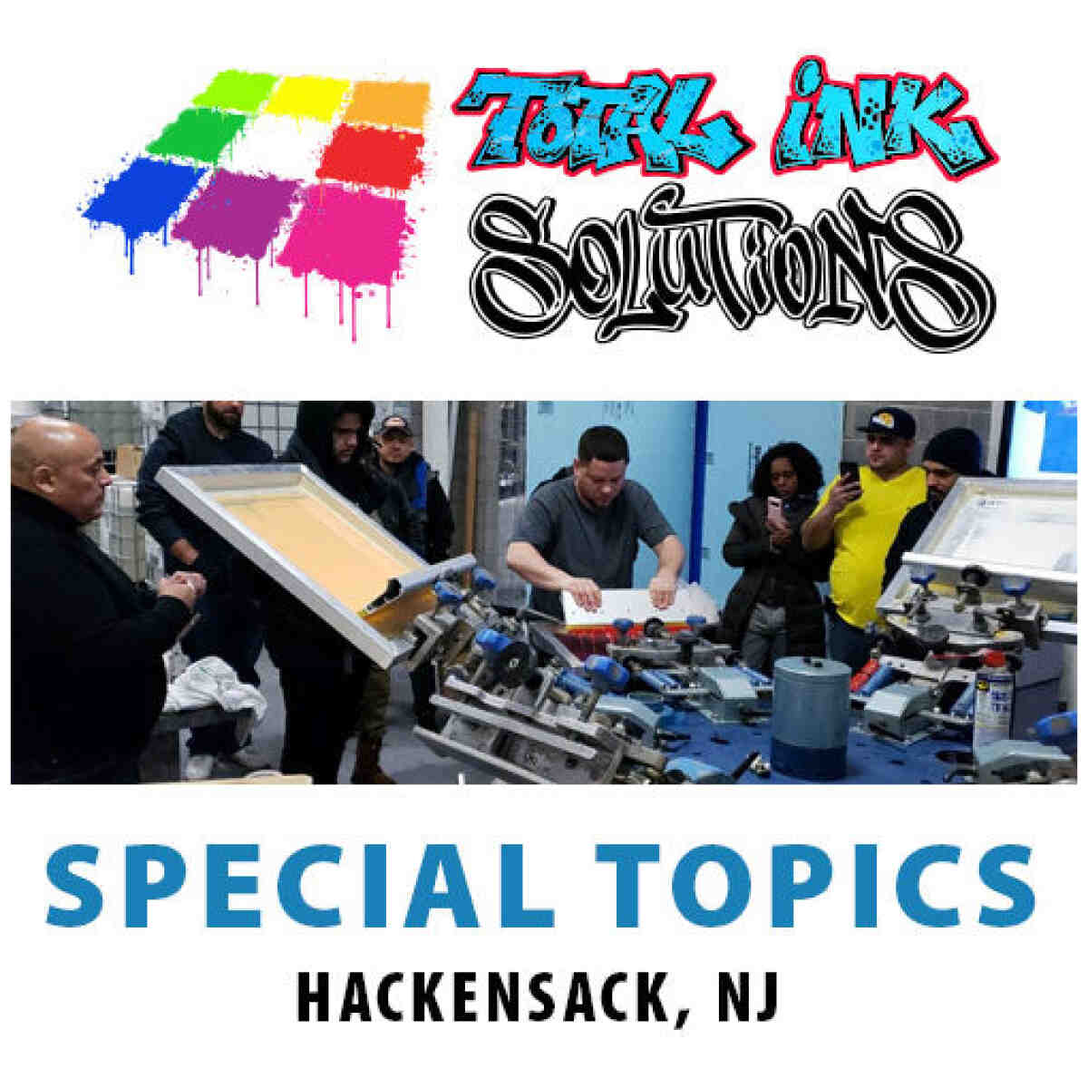 Screen Printing Special Topics Class TOTAL INK SOLUTIONS®